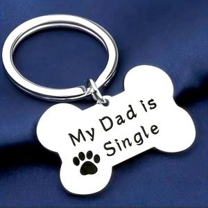 Pet Keychain (NEW) “My Dad is Single”